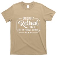 Retired 2025 Ly Not My Problem Anymore Funny Retiree T-Shirt