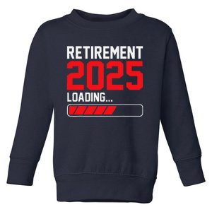 Retirement 2025 Loading Funny Retiring Retired Toddler Sweatshirt