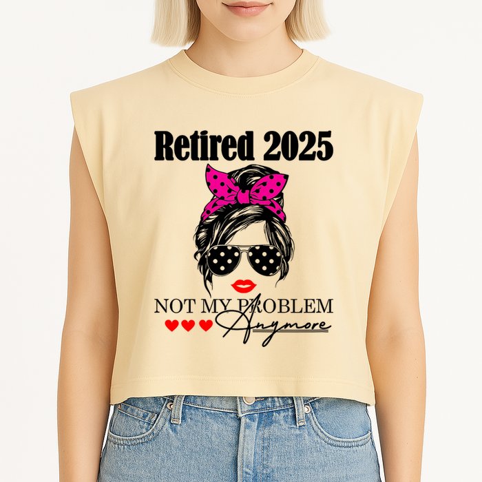 Retired 2025 Messy Hair Women Not My Problem Anymore Garment-Dyed Women's Muscle Tee