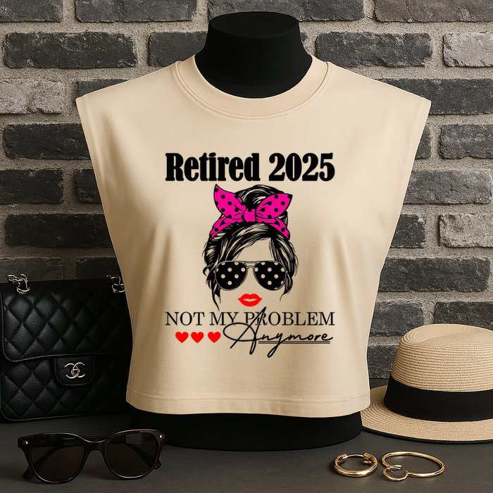 Retired 2025 Messy Hair Women Not My Problem Anymore Garment-Dyed Women's Muscle Tee