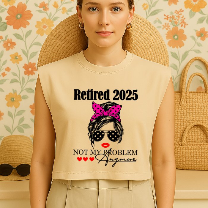 Retired 2025 Messy Hair Women Not My Problem Anymore Garment-Dyed Women's Muscle Tee