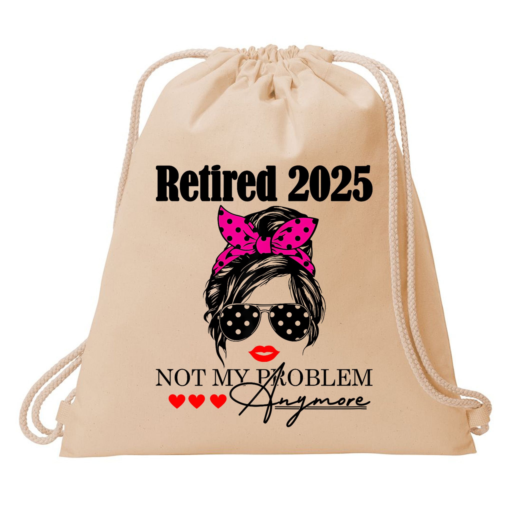 Retired 2025 Messy Hair Women Not My Problem Anymore Drawstring Bag
