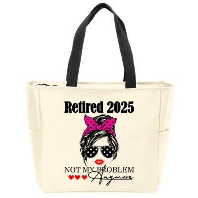 Retired 2025 Messy Hair Women Not My Problem Anymore Zip Tote Bag