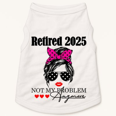 Retired 2025 Messy Hair Women Not My Problem Anymore Doggie Tank