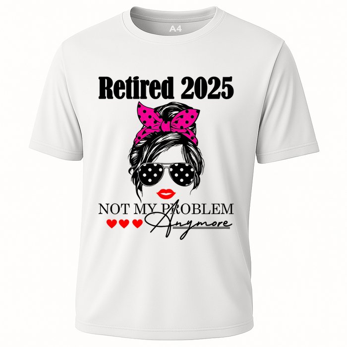 Retired 2025 Messy Hair Women Not My Problem Anymore Cooling Performance Crew T-Shirt