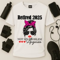 Retired 2025 Messy Hair Women Not My Problem Anymore Cooling Performance Crew T-Shirt
