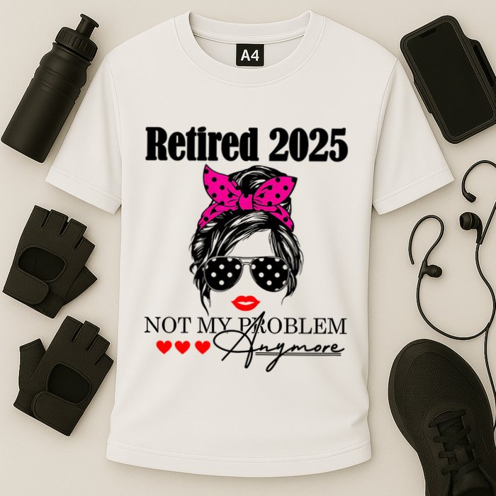 Retired 2025 Messy Hair Women Not My Problem Anymore Cooling Performance Crew T-Shirt