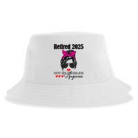 Retired 2025 Messy Hair Women Not My Problem Anymore Sustainable Bucket Hat