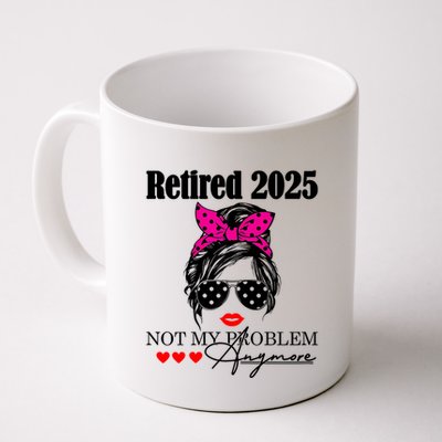 Retired 2025 Messy Hair Women Not My Problem Anymore Mug