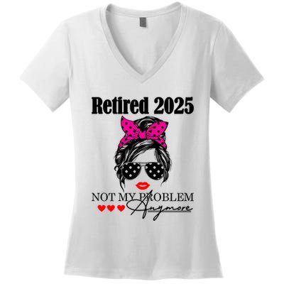 Retired 2025 Messy Hair Women Not My Problem Anymore Women's V-Neck T-Shirt