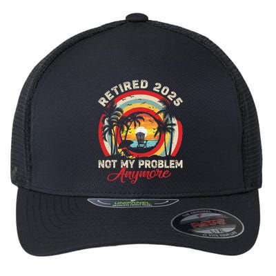 Retired 2025 Not My Problem Anymore Retro Retirement Teacher Flexfit Unipanel Trucker Cap