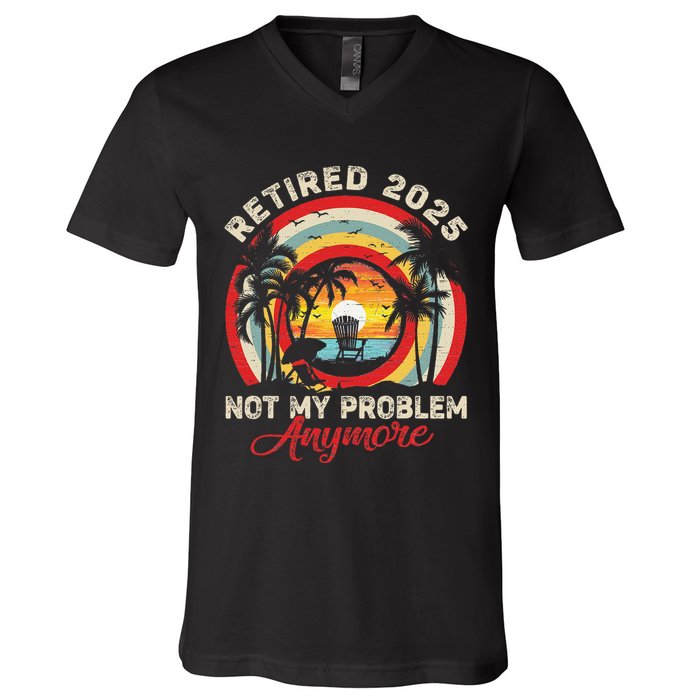 Retired 2025 Not My Problem Anymore Retro Retirement Teacher V-Neck T-Shirt