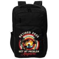 Retired 2025 Not My Problem Anymore Retro Retirement Teacher Impact Tech Backpack
