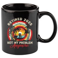 Retired 2025 Not My Problem Anymore Retro Retirement Teacher 11oz C Handle Ceramic Mug