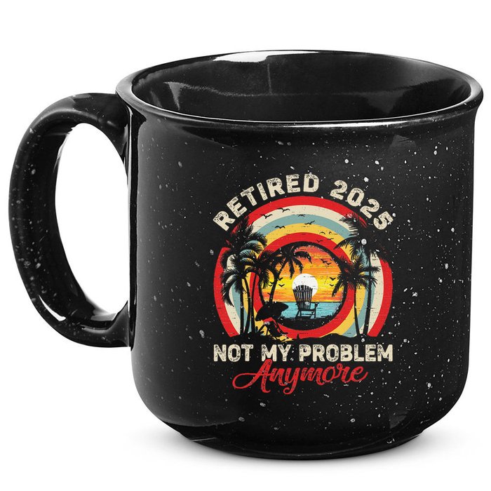 Retired 2025 Not My Problem Anymore Retro Retirement Teacher 15oz Campfire Ceramic Mug