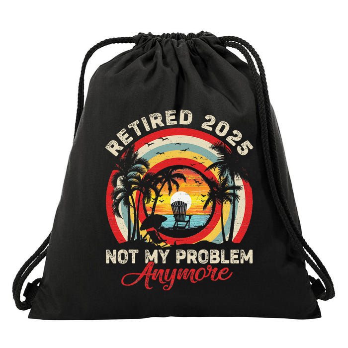 Retired 2025 Not My Problem Anymore Retro Retirement Teacher Drawstring Bag