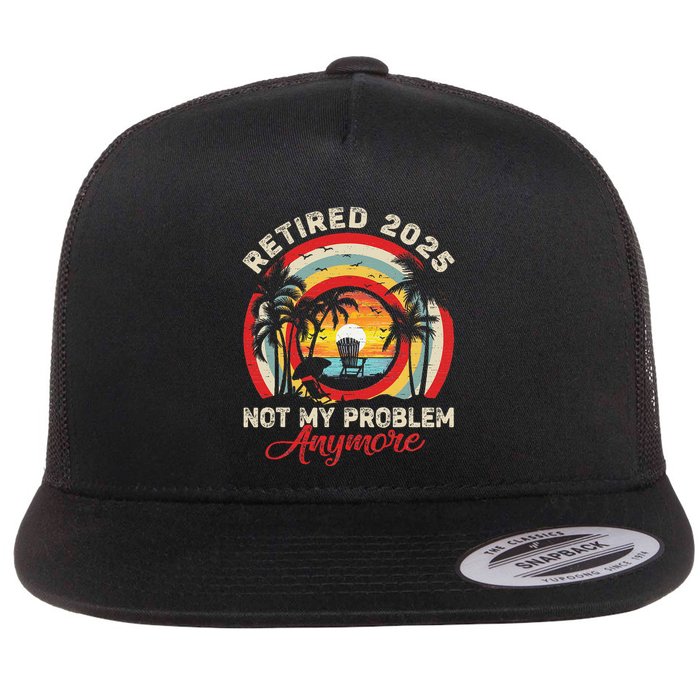 Retired 2025 Not My Problem Anymore Retro Retirement Teacher Flatbill Hat