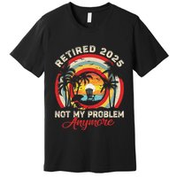 Retired 2025 Not My Problem Anymore Retro Retirement Teacher Premium T-Shirt