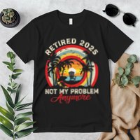 Retired 2025 Not My Problem Anymore Retro Retirement Teacher Premium T-Shirt