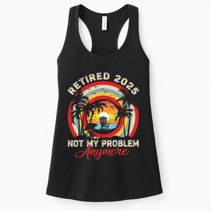 Retired 2025 Not My Problem Anymore Retro Retirement Teacher Womens Tank Top