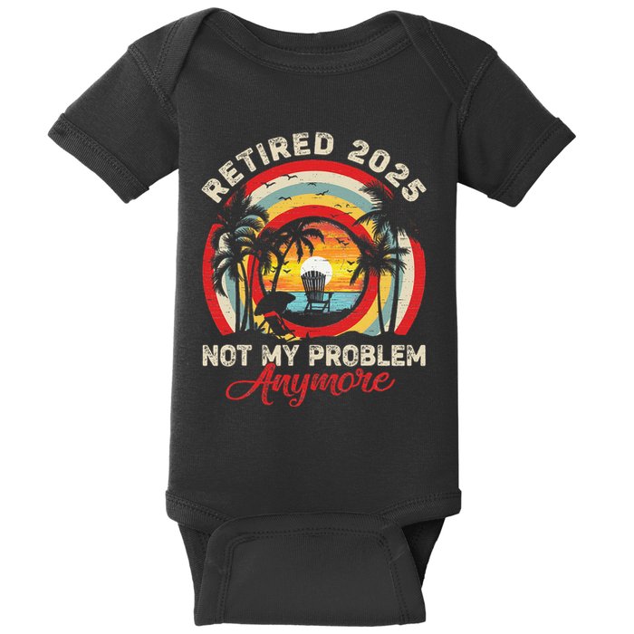 Retired 2025 Not My Problem Anymore Retro Retirement Teacher Baby Bodysuit