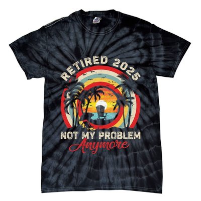 Retired 2025 Not My Problem Anymore Retro Retirement Teacher Tie-Dye T-Shirt