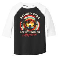 Retired 2025 Not My Problem Anymore Retro Retirement Teacher Toddler Fine Jersey T-Shirt