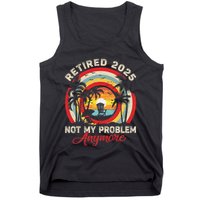 Retired 2025 Not My Problem Anymore Retro Retirement Teacher Tank Top