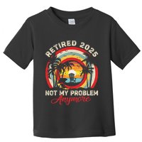 Retired 2025 Not My Problem Anymore Retro Retirement Teacher Toddler T-Shirt