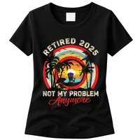 Retired 2025 Not My Problem Anymore Retro Retirement Teacher Womens T-Shirt