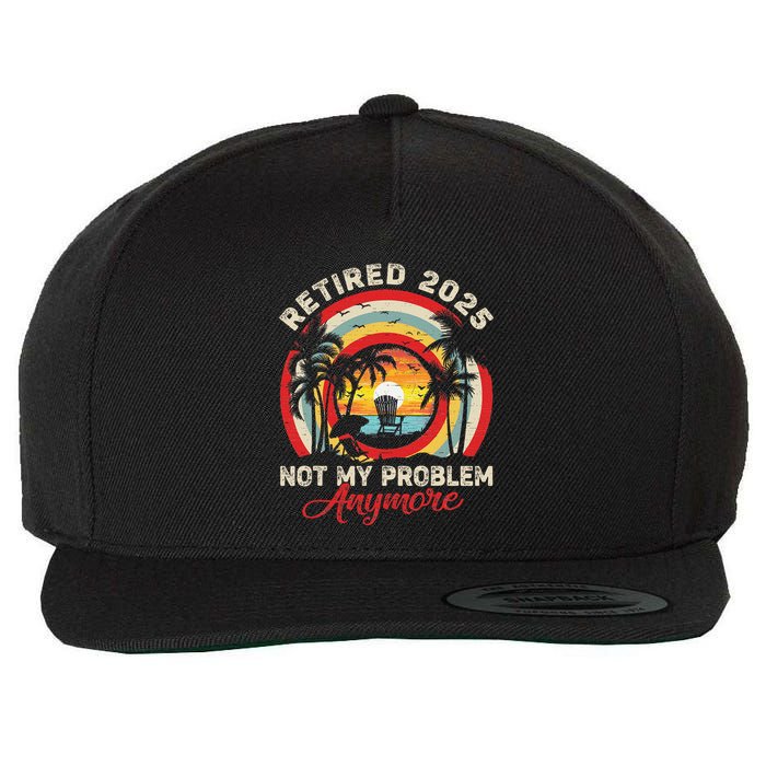 Retired 2025 Not My Problem Anymore Retro Retirement Teacher Wool Snapback Cap