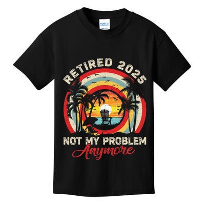 Retired 2025 Not My Problem Anymore Retro Retirement Teacher Kids T-Shirt