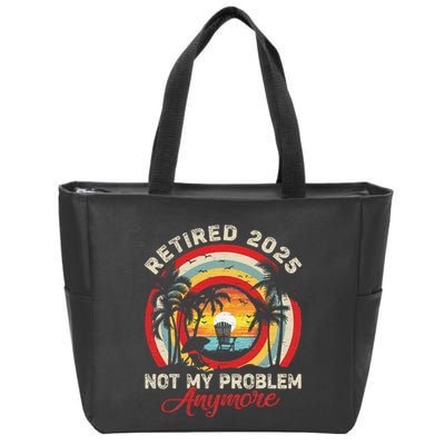 Retired 2025 Not My Problem Anymore Retro Retirement Teacher Zip Tote Bag