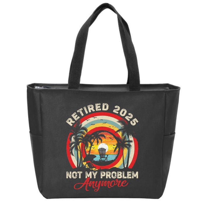 Retired 2025 Not My Problem Anymore Retro Retirement Teacher Zip Tote Bag