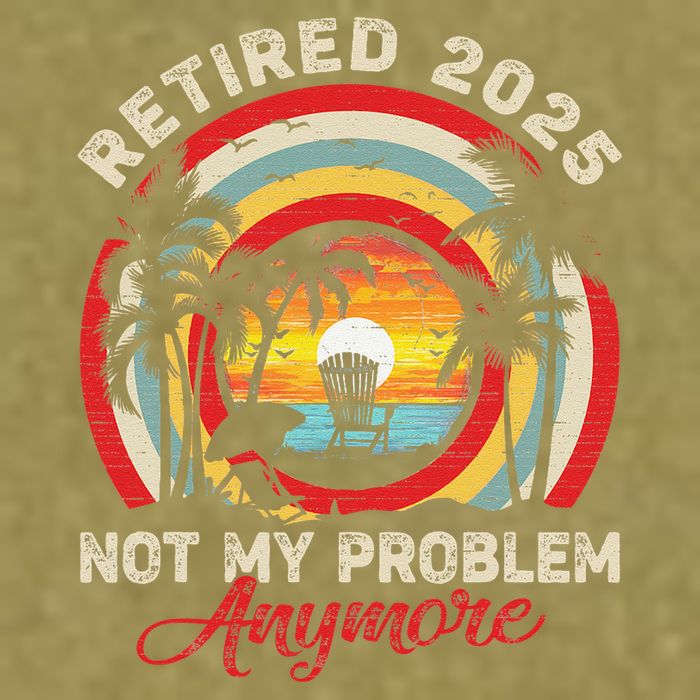 Retired 2025 Not My Problem Anymore Retro Retirement Teacher Garment-Dyed Women's Muscle Tee