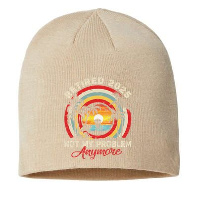 Retired 2025 Not My Problem Anymore Retro Retirement Teacher Sustainable Beanie