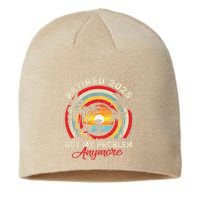 Retired 2025 Not My Problem Anymore Retro Retirement Teacher Sustainable Beanie