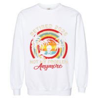 Retired 2025 Not My Problem Anymore Retro Retirement Teacher Garment-Dyed Sweatshirt