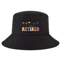 Retired 2025 Not My Problem Anymore Retirement Party Retiree Cool Comfort Performance Bucket Hat