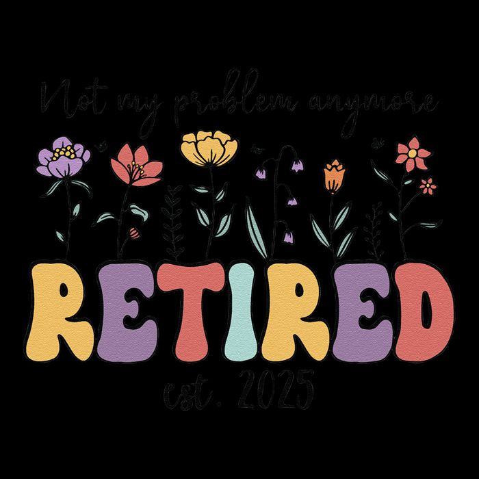Retired 2025 Not My Problem Anymore Retirement Party Retiree Backpack