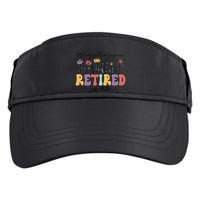 Retired 2025 Not My Problem Anymore Retirement Party Retiree Adult Drive Performance Visor