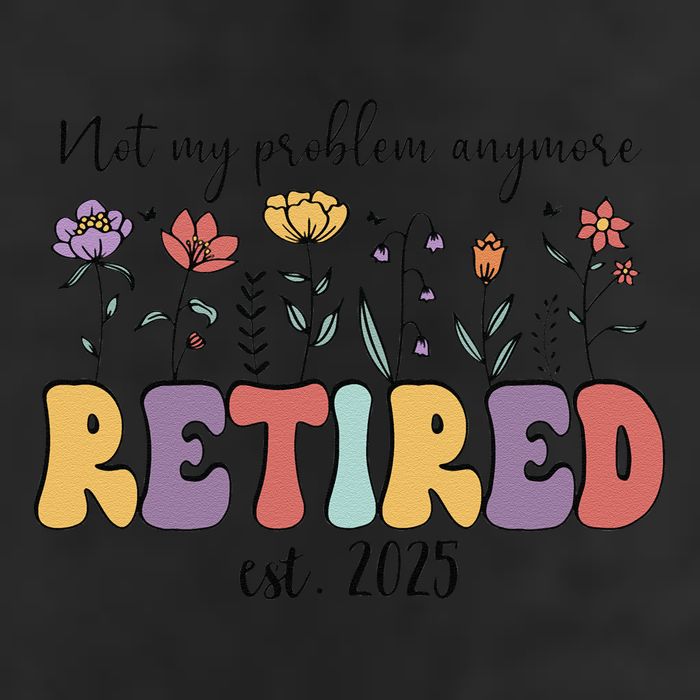 Retired 2025 Not My Problem Anymore Retirement Party Retiree Adult Drive Performance Visor