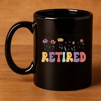 Retired 2025 Not My Problem Anymore Retirement Party Retiree 11oz C Handle Ceramic Mug