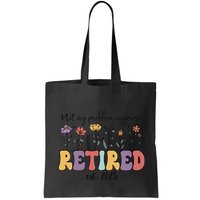 Retired 2025 Not My Problem Anymore Retirement Party Retiree Bag