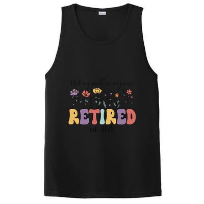 Retired 2025 Not My Problem Anymore Retirement Party Retiree PosiCharge Competitor Tank
