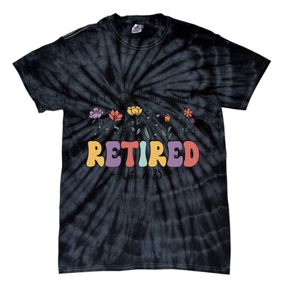 Retired 2025 Not My Problem Anymore Retirement Party Retiree Tie-Dye T-Shirt