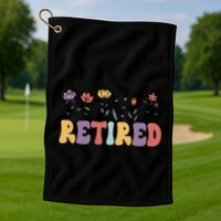Retired 2025 Not My Problem Anymore Retirement Party Retiree Golf Towel
