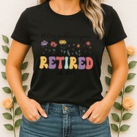 Retired 2025 Not My Problem Anymore Retirement Party Retiree Womens T-Shirt