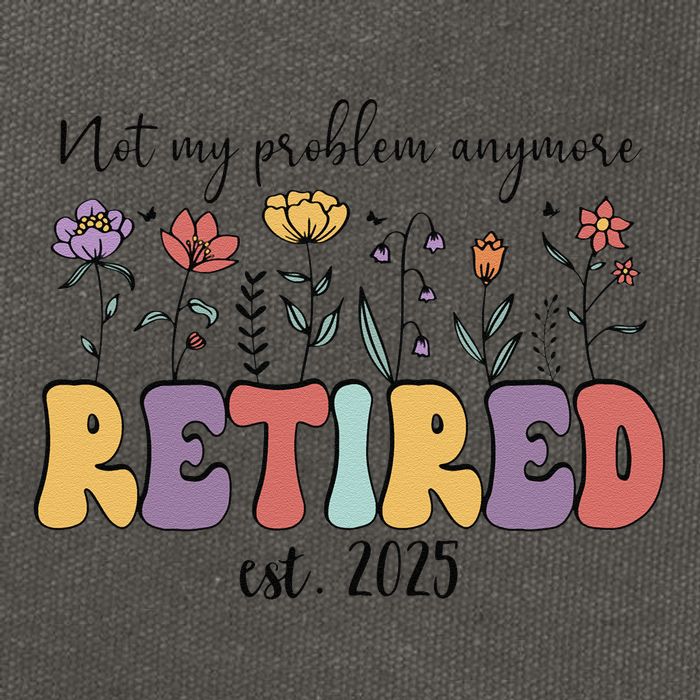 Retired 2025 Not My Problem Anymore Retirement Party Retiree Cotton Canvas Backpack