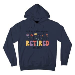 Retired 2025 Not My Problem Anymore Retirement Party Retiree Tall Hoodie